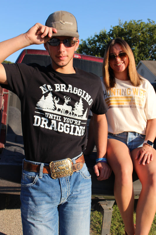 No Bragging Until You're Dragging