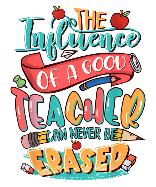 The Influence of A Teacher Can Never Be Erased